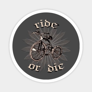 Ride or die Magnet